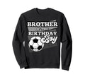 Brother Birthday Soccer Grunge Theme Sweatshirt - Fun Novelty Design Unisex - T-Shirt, Sweatshirt, Hoodie