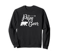 Papa Bear Sweatshirt - Casual Everyday Wear Unisex - T-Shirt, Sweatshirt, Hoodie