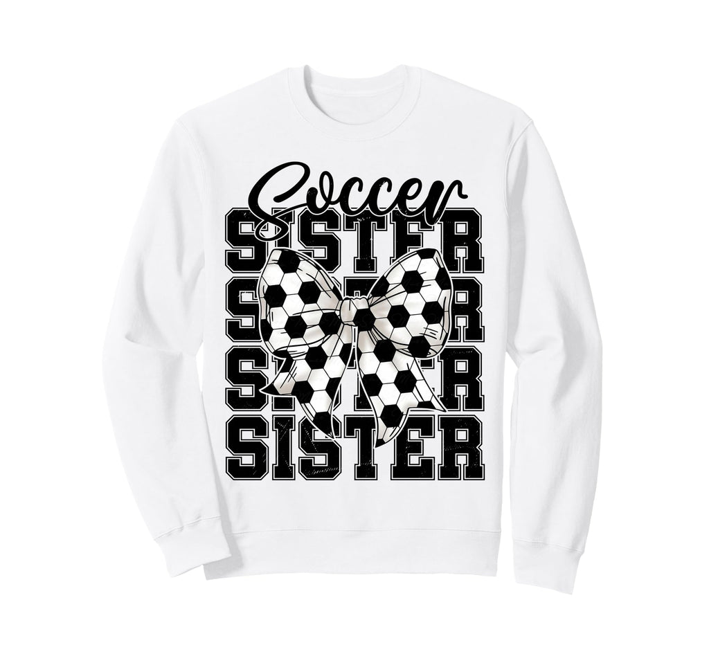 Soccer Sister Coquette Bow Sweatshirt - Fun Novelty Design Men Women - T-Shirt, Sweatshirt, Hoodie
