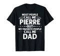 Pierre Gift Name Funny Fathers Day T-Shirt - Trendy Graphic Men Women - T-Shirt, Sweatshirt, Hoodie