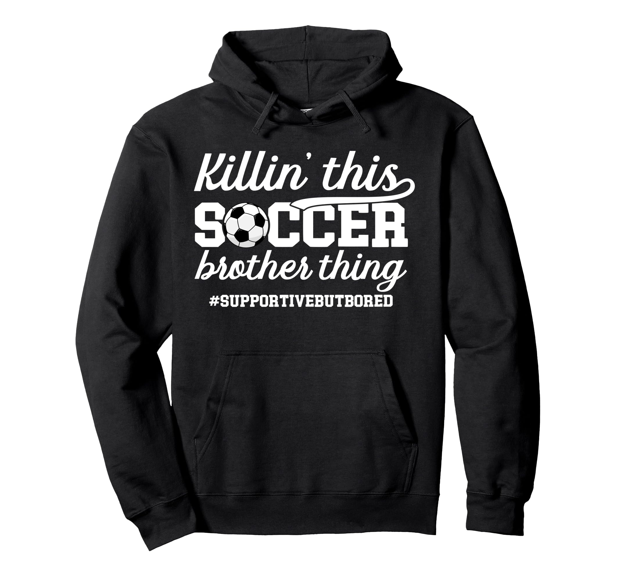 This Soccer Brother Thing Brother Hoodie - Casual Everyday Wear Unisex - T-Shirt, Sweatshirt, Hoodie