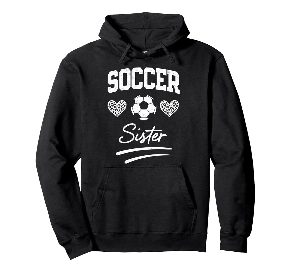 Soccer Football Player Sister Fan Hoodie - Unique Graphic for Adults - T-Shirt, Sweatshirt, Hoodie