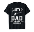 Guitar Dad Like Normal Dad Just T-Shirt - Streetwear Style for Adults - T-Shirt, Sweatshirt, Hoodie