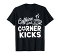 Caffeine And Corner Kicks Parents T-Shirt - Trendy Graphic for Adults - T-Shirt, Sweatshirt, Hoodie