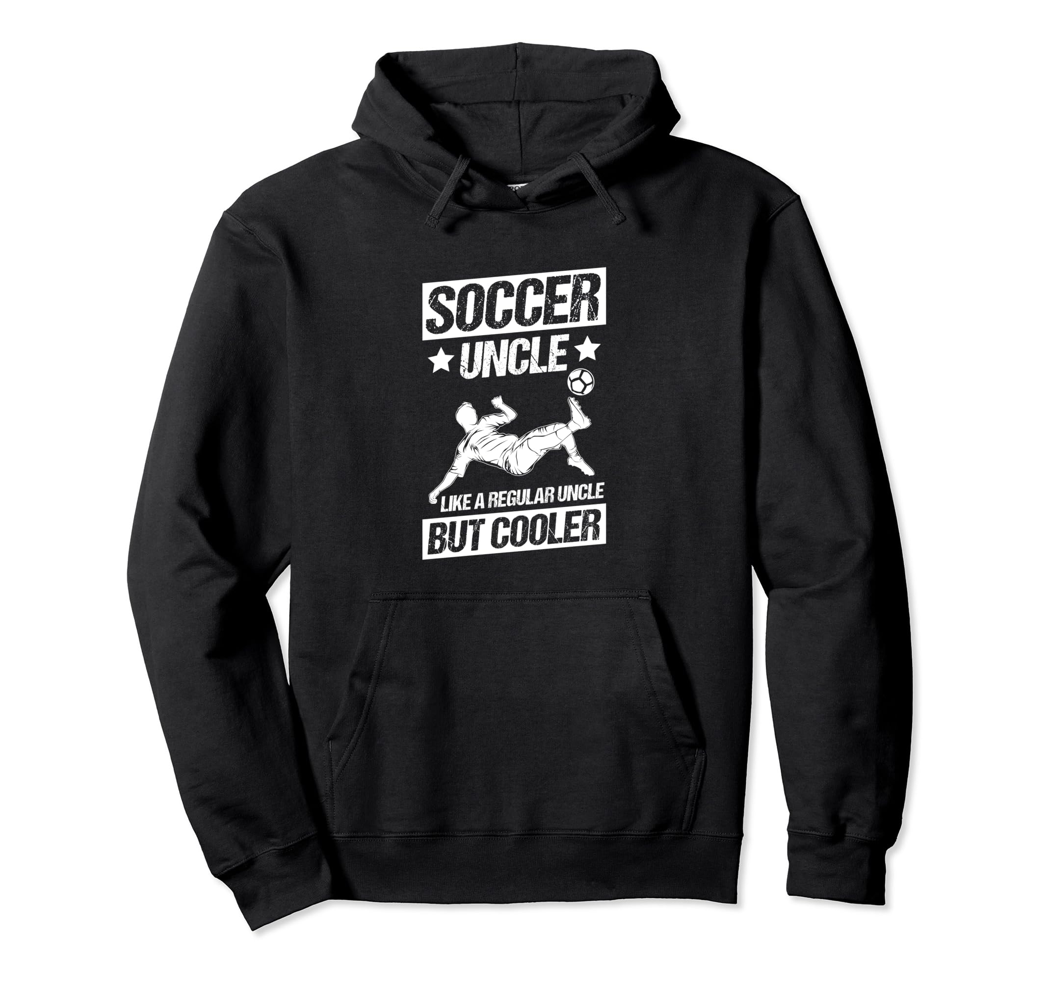 Soccer Uncle Like Regular Uncle But Hoodie - Casual Everyday Wear Unisex - T-Shirt, Sweatshirt, Hoodie