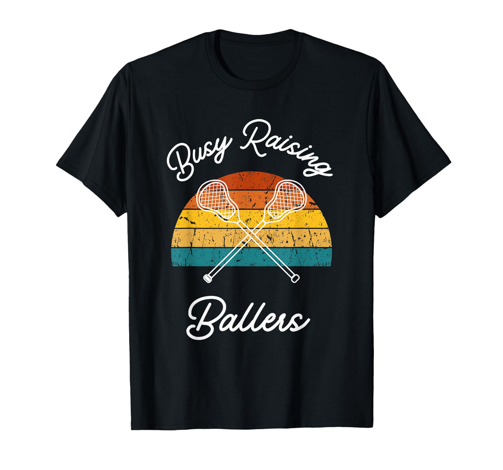 Busy Raising Ballers Lacrosse T-Shirt - Casual Everyday Wear for Adults - T-Shirt, Sweatshirt, Hoodie