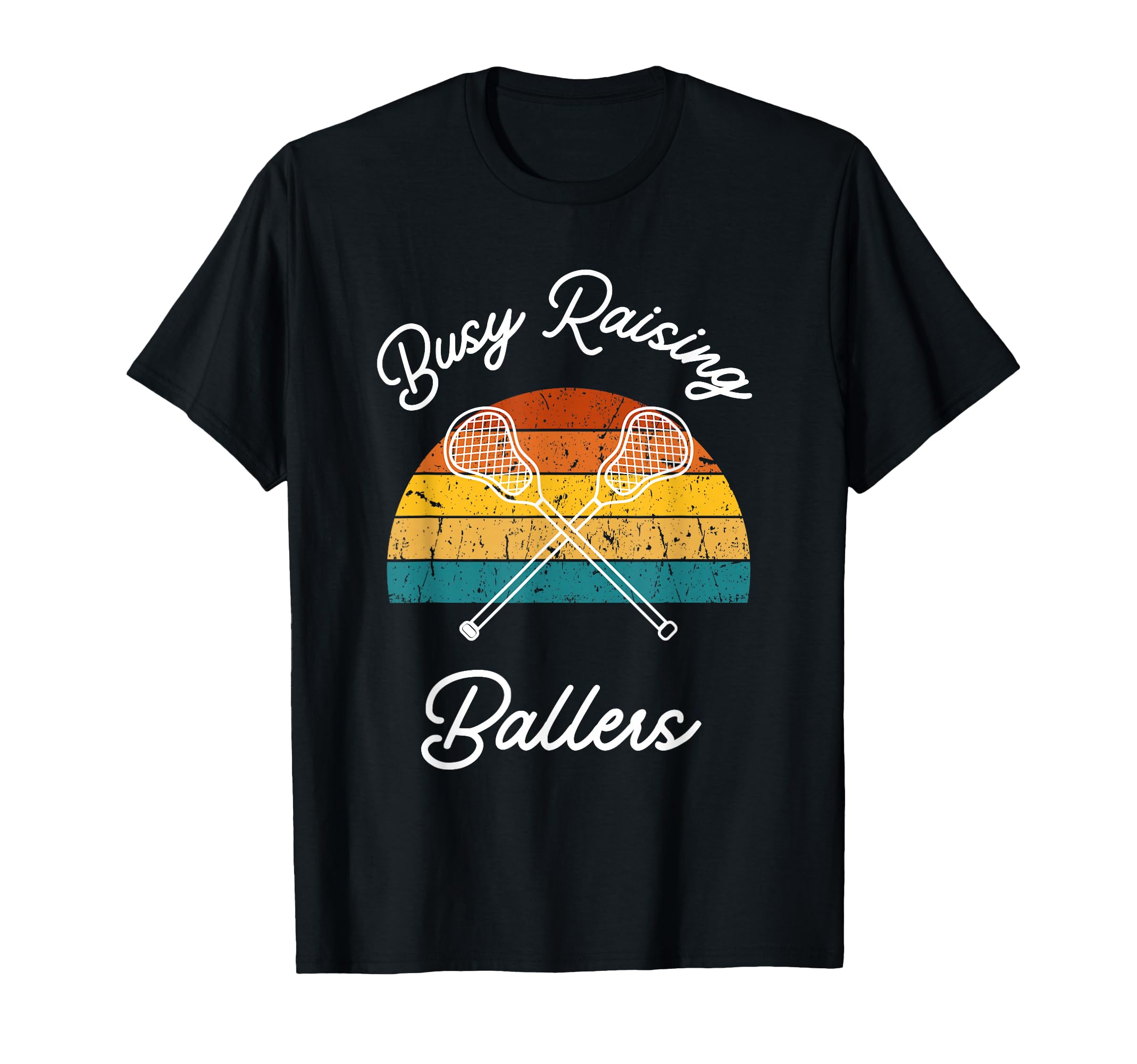 Busy Raising Ballers Lacrosse T-Shirt - Casual Everyday Wear for Adults - T-Shirt, Sweatshirt, Hoodie