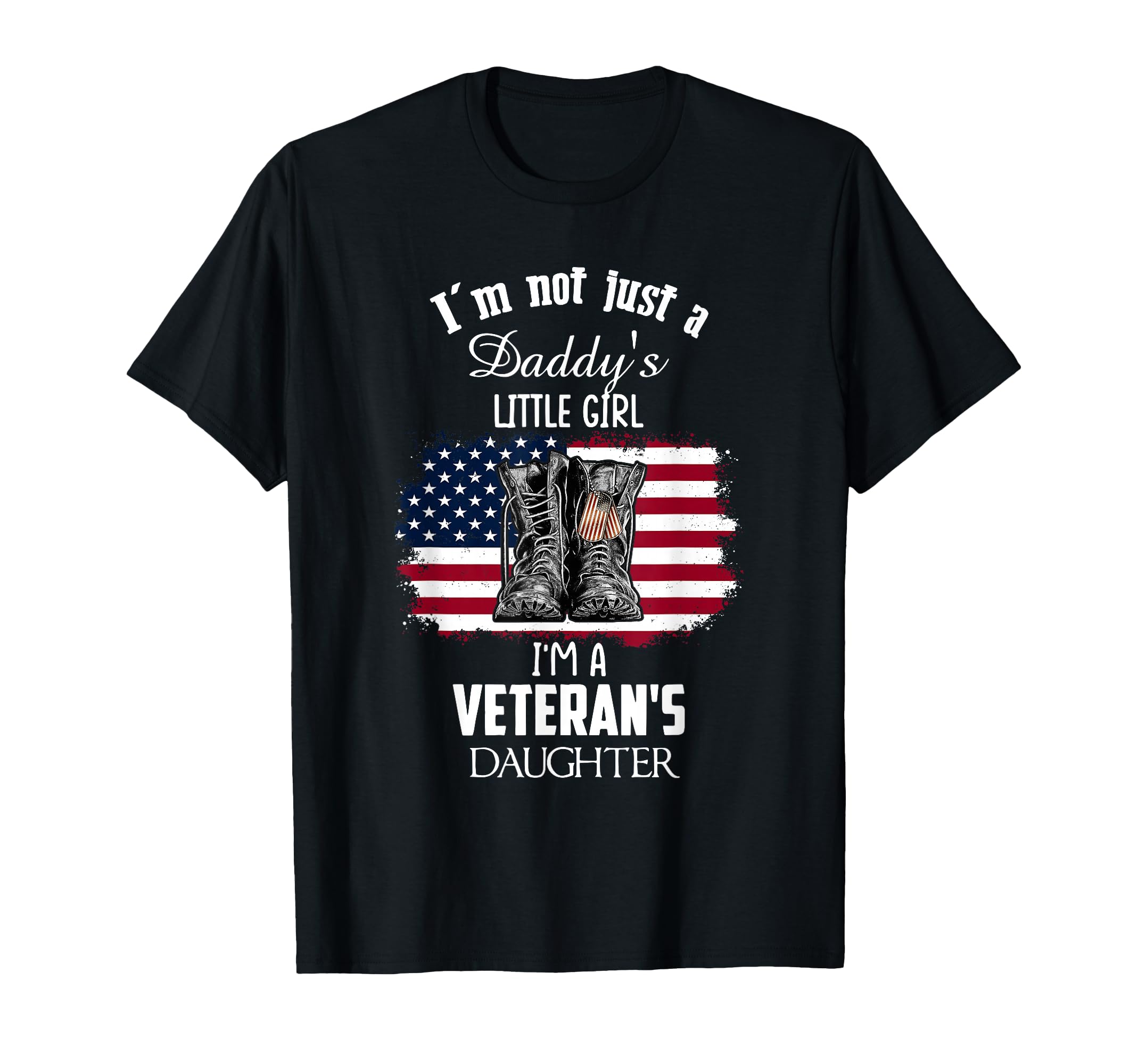 Im Not Just Daddys Little Im Veterans T-Shirt - Streetwear Style Men Women - T-Shirt, Sweatshirt, Hoodie