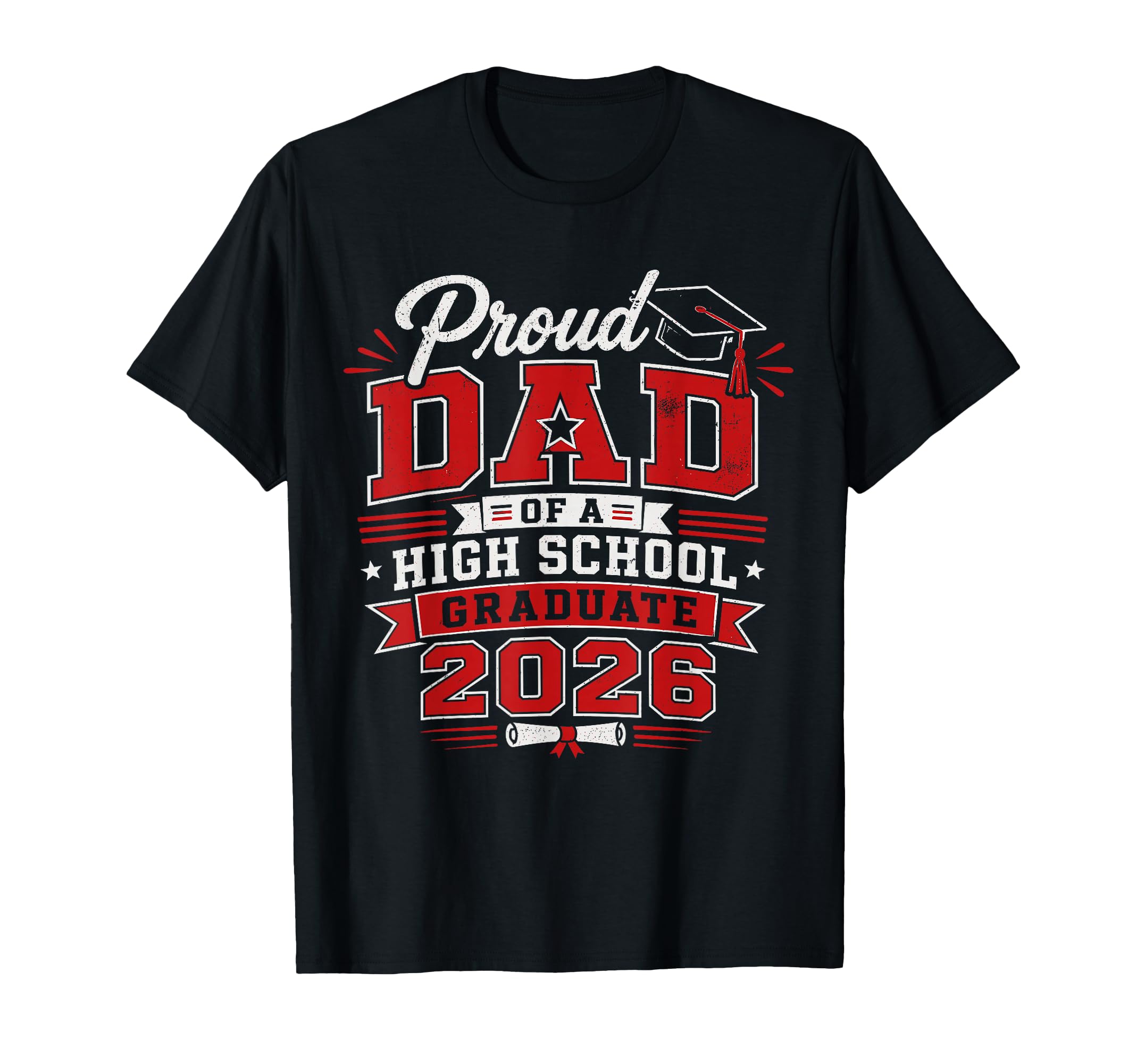 Proud Dad High School 2026 Graduate T-Shirt - Graphic Print Men Women - T-Shirt, Sweatshirt, Hoodie
