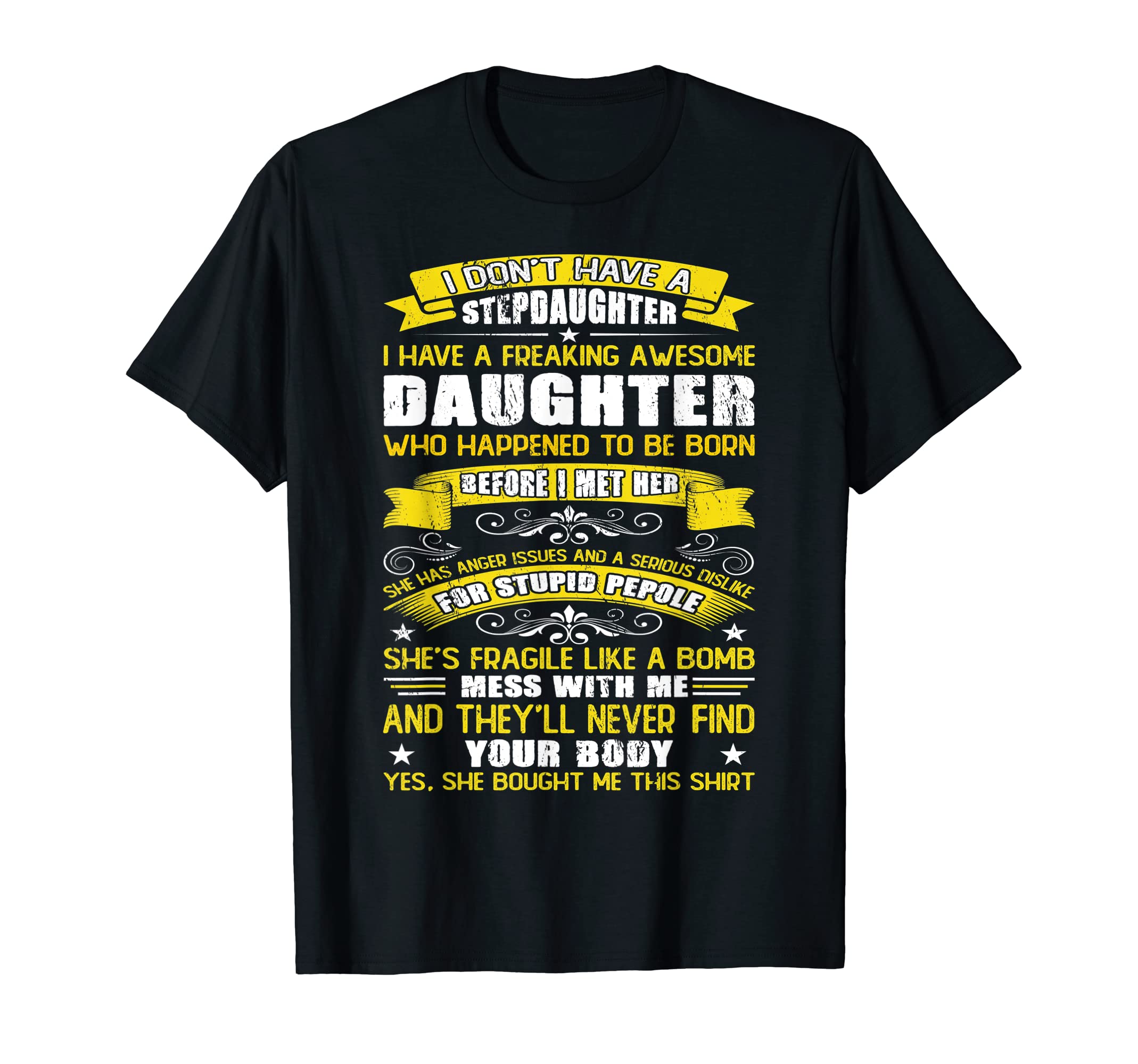 I Dont Have Stepdaughter Funny Step Dad T-Shirt - Graphic Print Men Women - T-Shirt, Sweatshirt, Hoodie