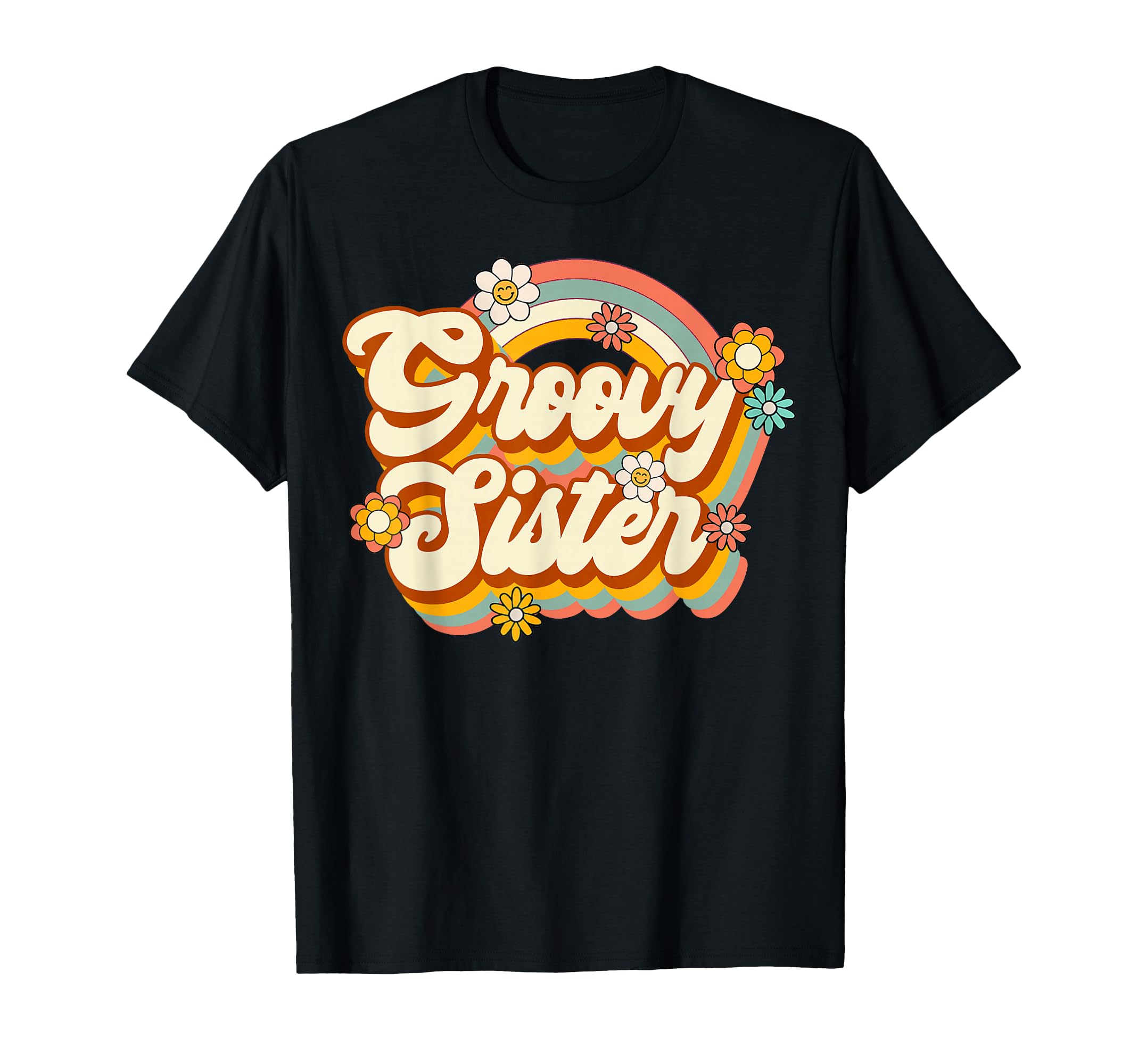 Groovy Sister Family Birthday 60S 70S T-Shirt - Aesthetic Graphic Unisex - T-Shirt, Sweatshirt, Hoodie