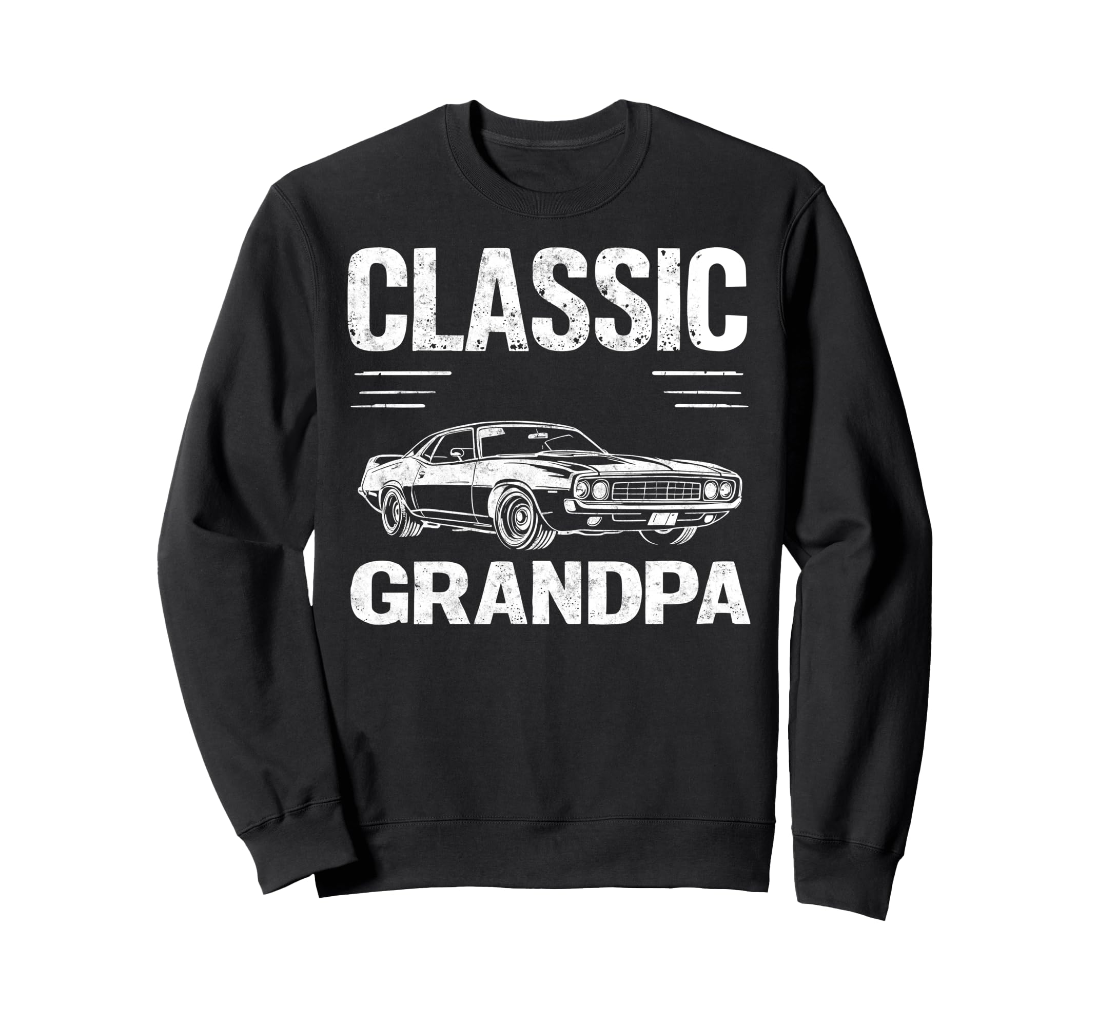 Grandpa Car Lover Funny Driver Dad Sweatshirt - Streetwear Style Men Women - T-Shirt, Sweatshirt, Hoodie