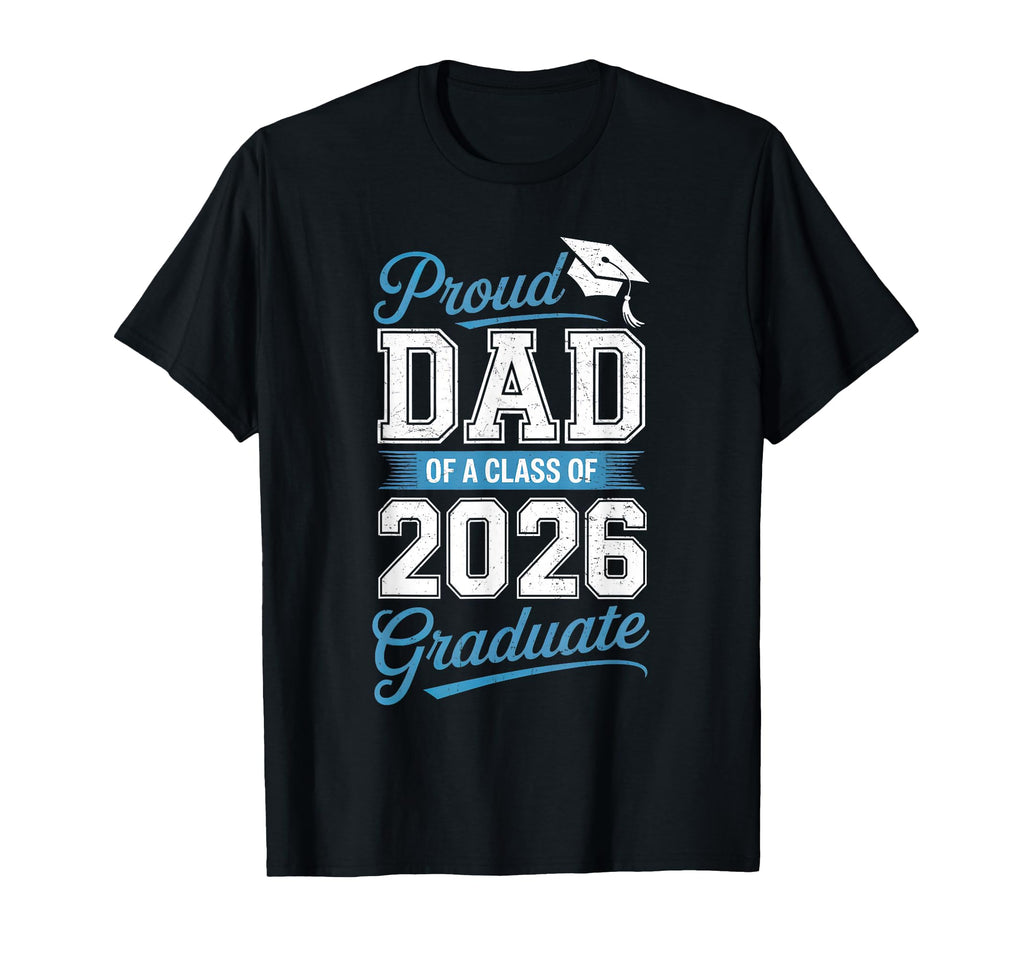 Proud Dad Senior 2026 Graduation T-Shirt - Streetwear Style for Adults - T-Shirt, Sweatshirt, Hoodie