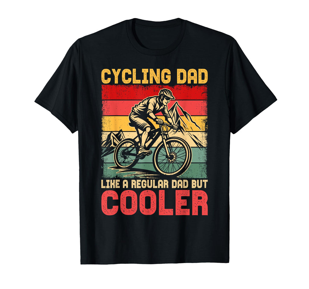 Cycling Dad Like Regular Dad But Cooler T-Shirt - Graphic Print Men Women - T-Shirt, Sweatshirt, Hoodie