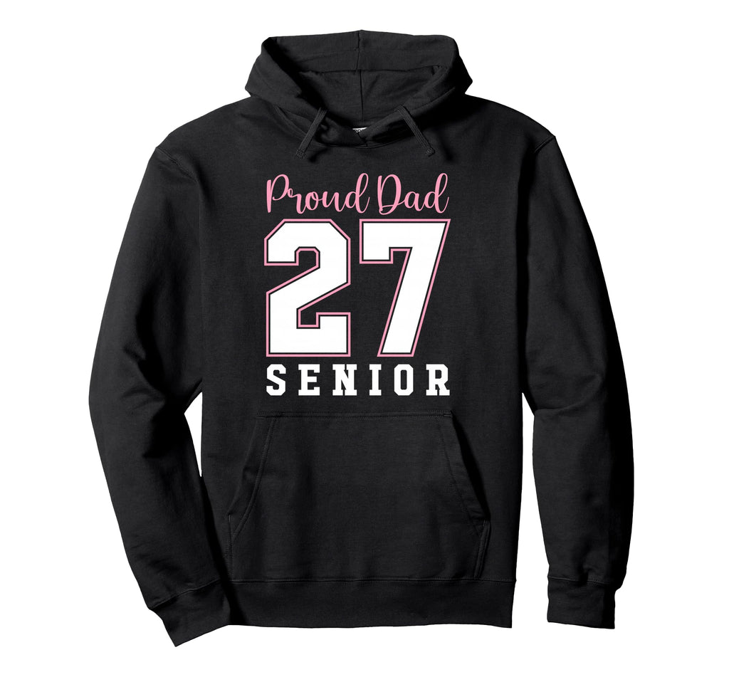 Proud Dad Class 2027 Senior Graduation Hoodie - Custom Art Print Unisex - T-Shirt, Sweatshirt, Hoodie