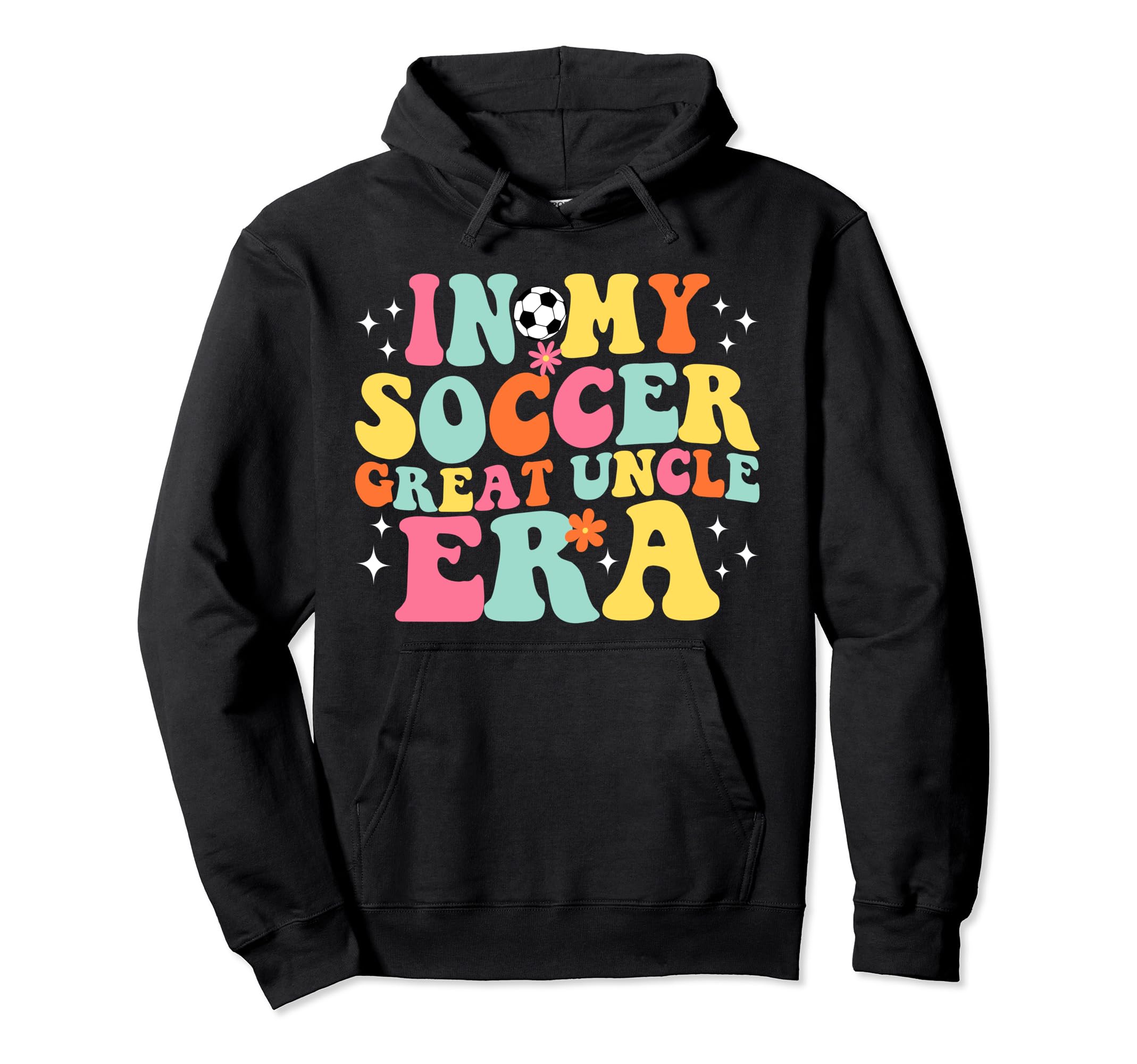 My Soccer Great Uncle Era Game Day Hoodie - Fun Novelty Design for Adults - T-Shirt, Sweatshirt, Hoodie