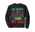 My Aunt Is Definitely Cooler Than Sweatshirt - Fun Novelty Design Unisex - T-Shirt, Sweatshirt, Hoodie