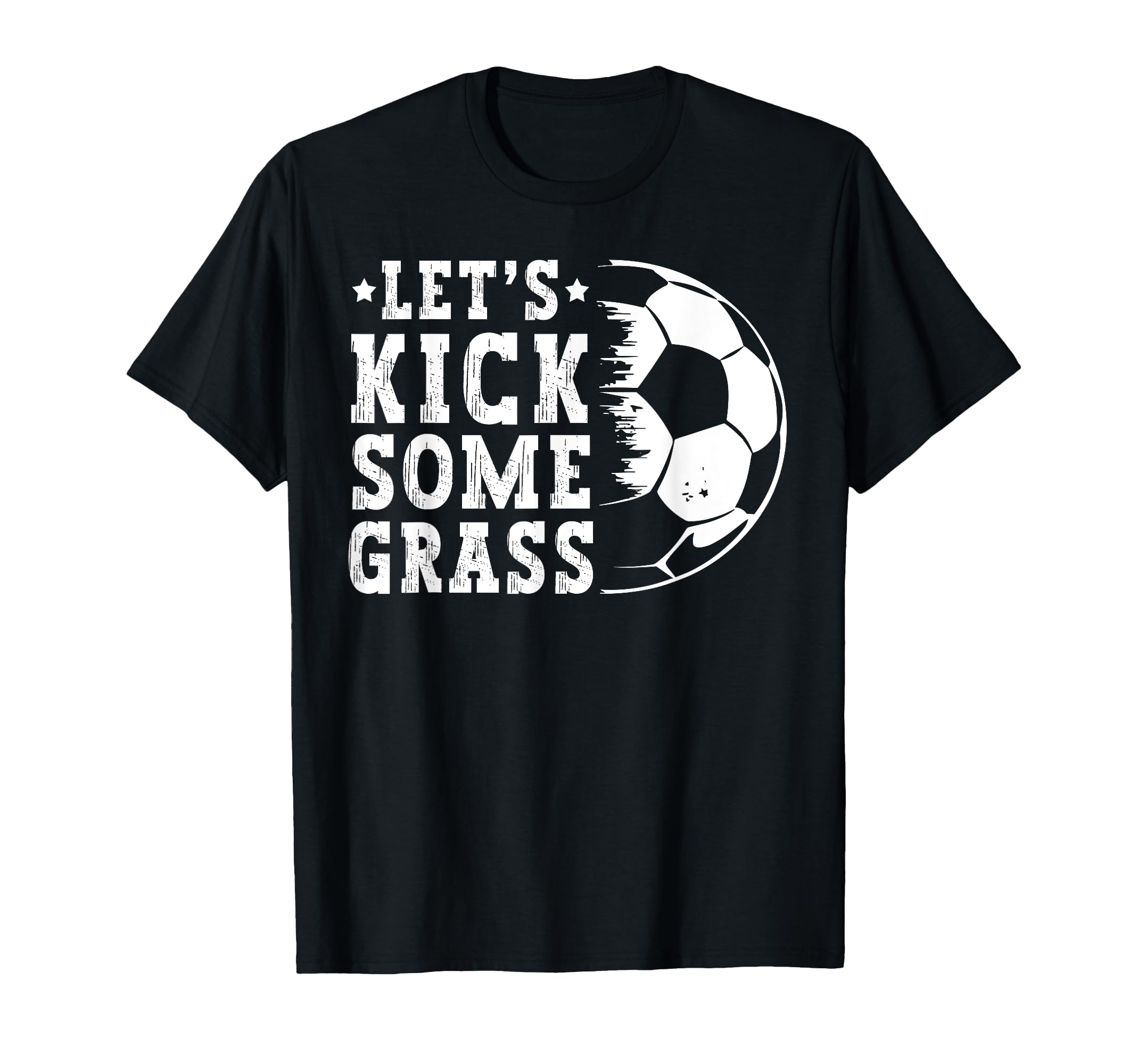 Lets Kick Some Grass Funny Soccer T-Shirt - Novelty Apparel Men Women - T-Shirt, Sweatshirt, Hoodie