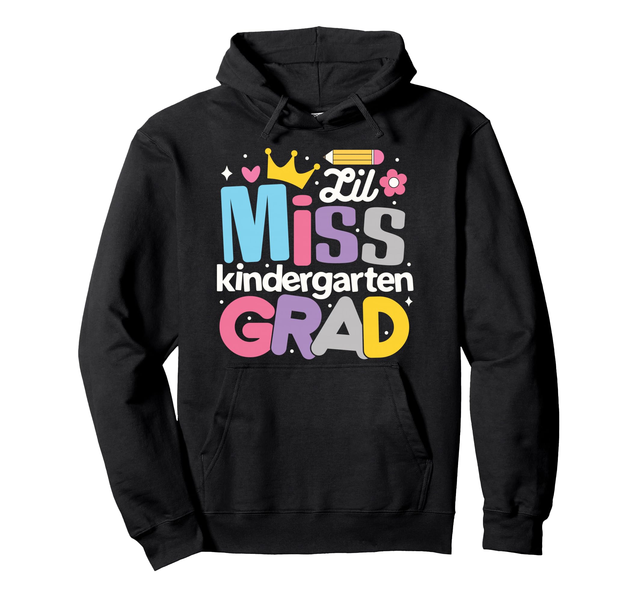 Lil Miss Kindergarten Grad Graduation Hoodie - Graphic Print for Adults - T-Shirt, Sweatshirt, Hoodie