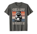 Dad Gag Fathers Day Dad Always Came T-Shirt - Minimalist Print Men Women - T-Shirt, Sweatshirt, Hoodie