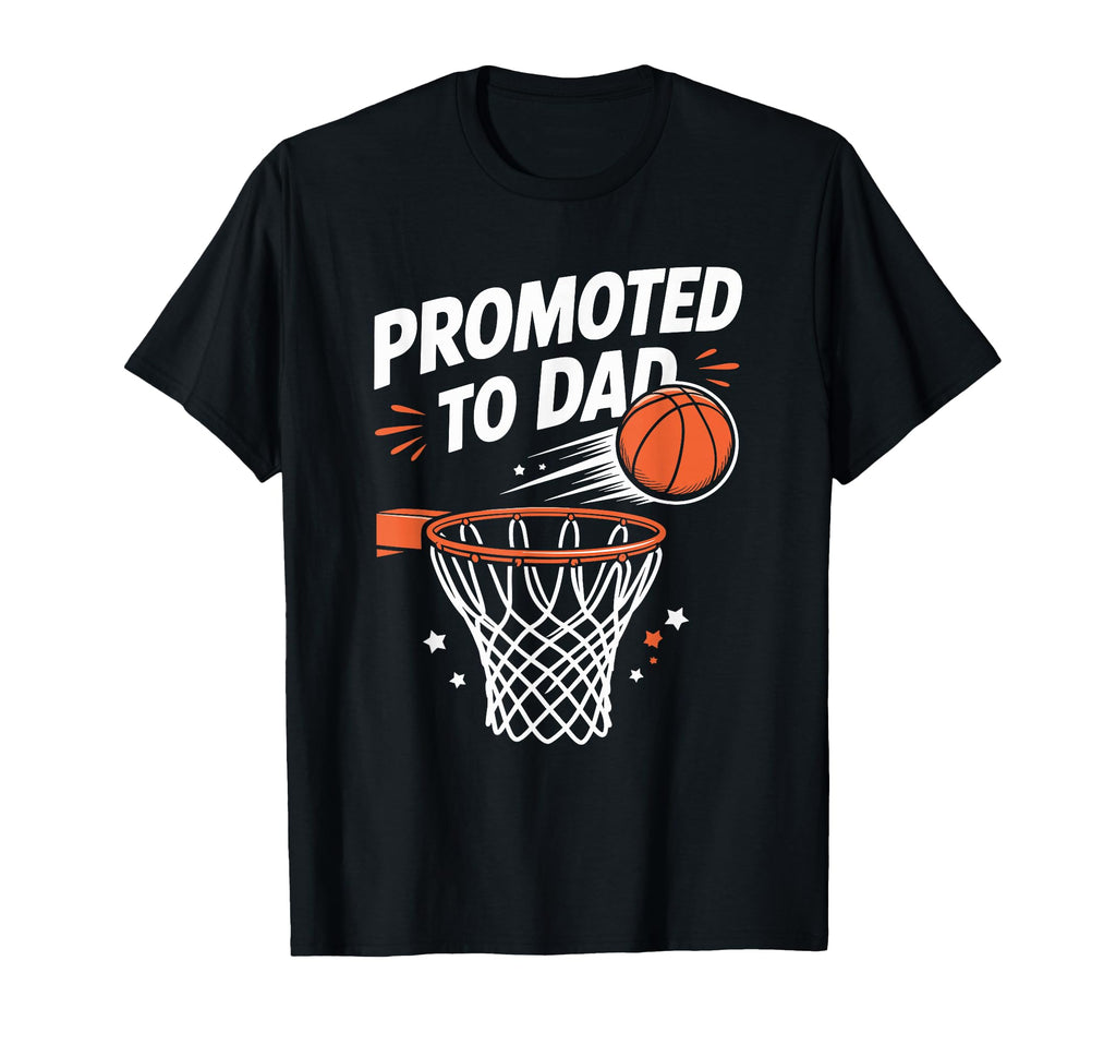 Promoted To Dad Basketball Father And Dad T-Shirt - Graphic Print Unisex - T-Shirt, Sweatshirt, Hoodie