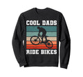 Father Dads Ride Bikes Biking Sweatshirt - Streetwear Style Men Women - T-Shirt, Sweatshirt, Hoodie