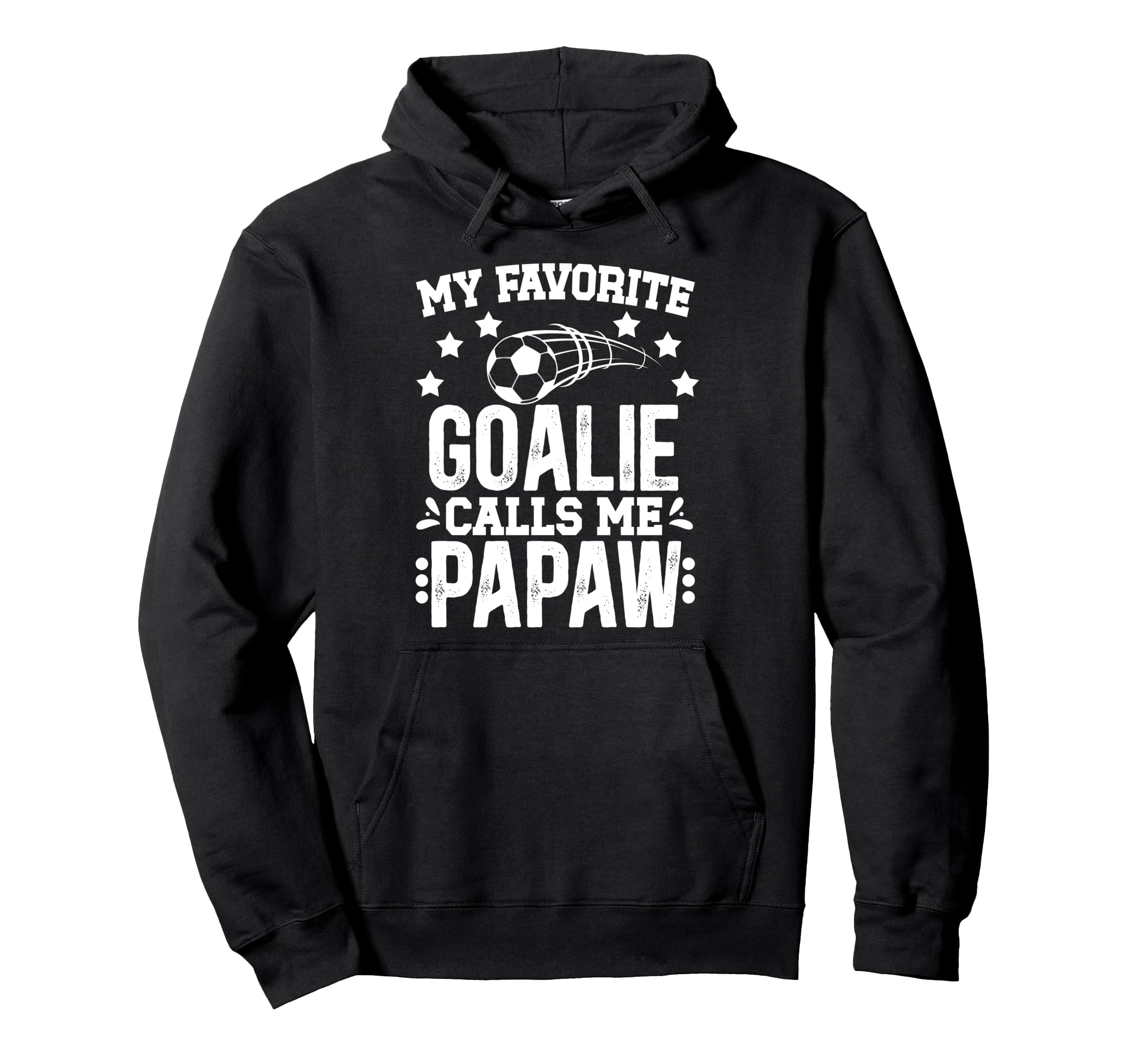 My Favorite Soccer Goalie Papaw Soccer Hoodie - Unique Graphic for Adults - T-Shirt, Sweatshirt, Hoodie