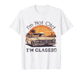 Im Not Old Im Car Lover Birthday T-Shirt - Fun Novelty Design Men Women - T-Shirt, Sweatshirt, Hoodie