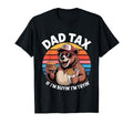 Dad Tax If Im Buyin Im Tryin Funny Dad T-Shirt - Fun Novelty Design Unisex - T-Shirt, Sweatshirt, Hoodie
