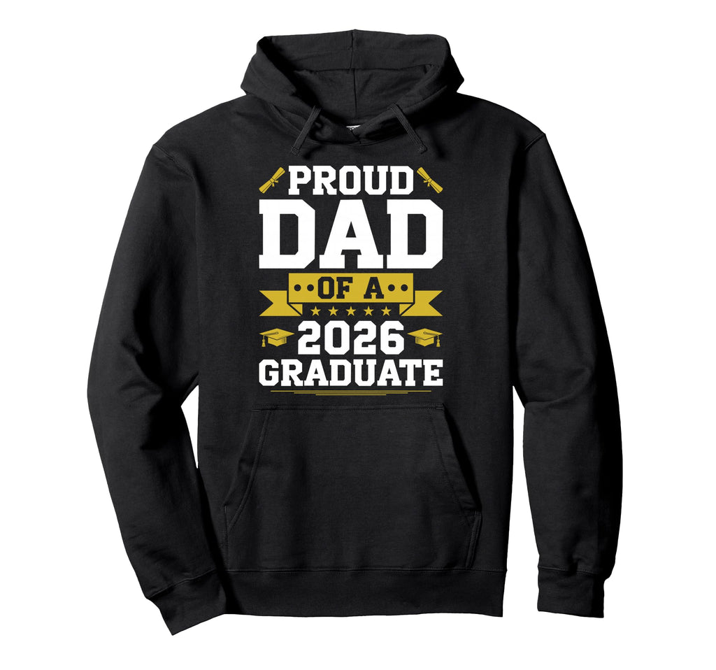 Proud Dad 2026 Graduate Graduation Hoodie - Trendy Graphic Men Women - T-Shirt, Sweatshirt, Hoodie