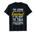 Legend Has Officially Retired Funny T-Shirt - Fun Novelty Design Men Women - T-Shirt, Sweatshirt, Hoodie