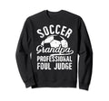 Soccer Grandpa Foul Judge Soccer Sweatshirt - Minimalist Print Unisex - T-Shirt, Sweatshirt, Hoodie