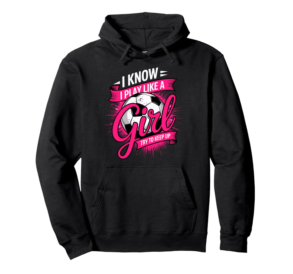 I Know I Play Like Try To Keep Up Hoodie - Aesthetic Graphic for Adults - T-Shirt, Sweatshirt, Hoodie