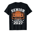 Senior Dad Class 2027 Basketball T-Shirt - Streetwear Style Unisex - T-Shirt, Sweatshirt, Hoodie