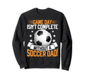 Game Day Isnt Complete Without Sweatshirt - Aesthetic Graphic Unisex - T-Shirt, Sweatshirt, Hoodie
