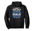 Im Soccer Goalie Brother Soccer Keeper Hoodie - Minimalist Print Men Women - T-Shirt, Sweatshirt, Hoodie