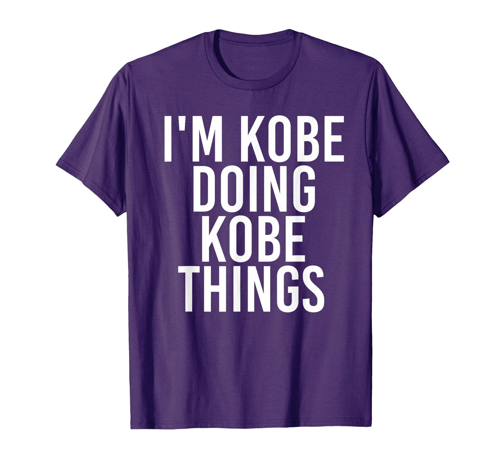 Im Kobe Doing Kobe Things Name T-Shirt - Fun Novelty Design Men Women - T-Shirt, Sweatshirt, Hoodie