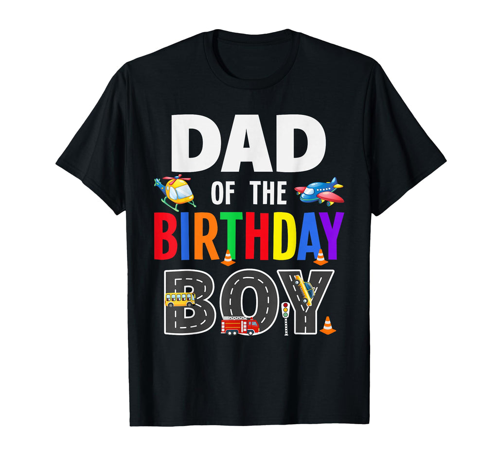 Dad Birthday Transportation Family T-Shirt - Aesthetic Graphic Unisex - T-Shirt, Sweatshirt, Hoodie