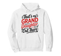 Thats My Granddaughter Out There Hoodie - Minimalist Print Men Women - T-Shirt, Sweatshirt, Hoodie
