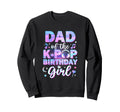 Dad K Pop Birthday Matching Family Music Sweatshirt - Unique Graphic Unisex - T-Shirt, Sweatshirt, Hoodie
