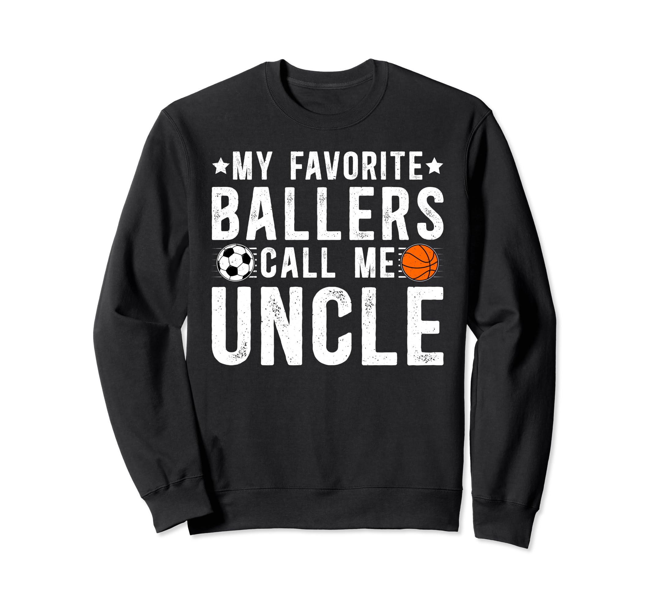 My Favorite Ballers Call Me Uncle Sweatshirt - Custom Art Print Unisex - T-Shirt, Sweatshirt, Hoodie