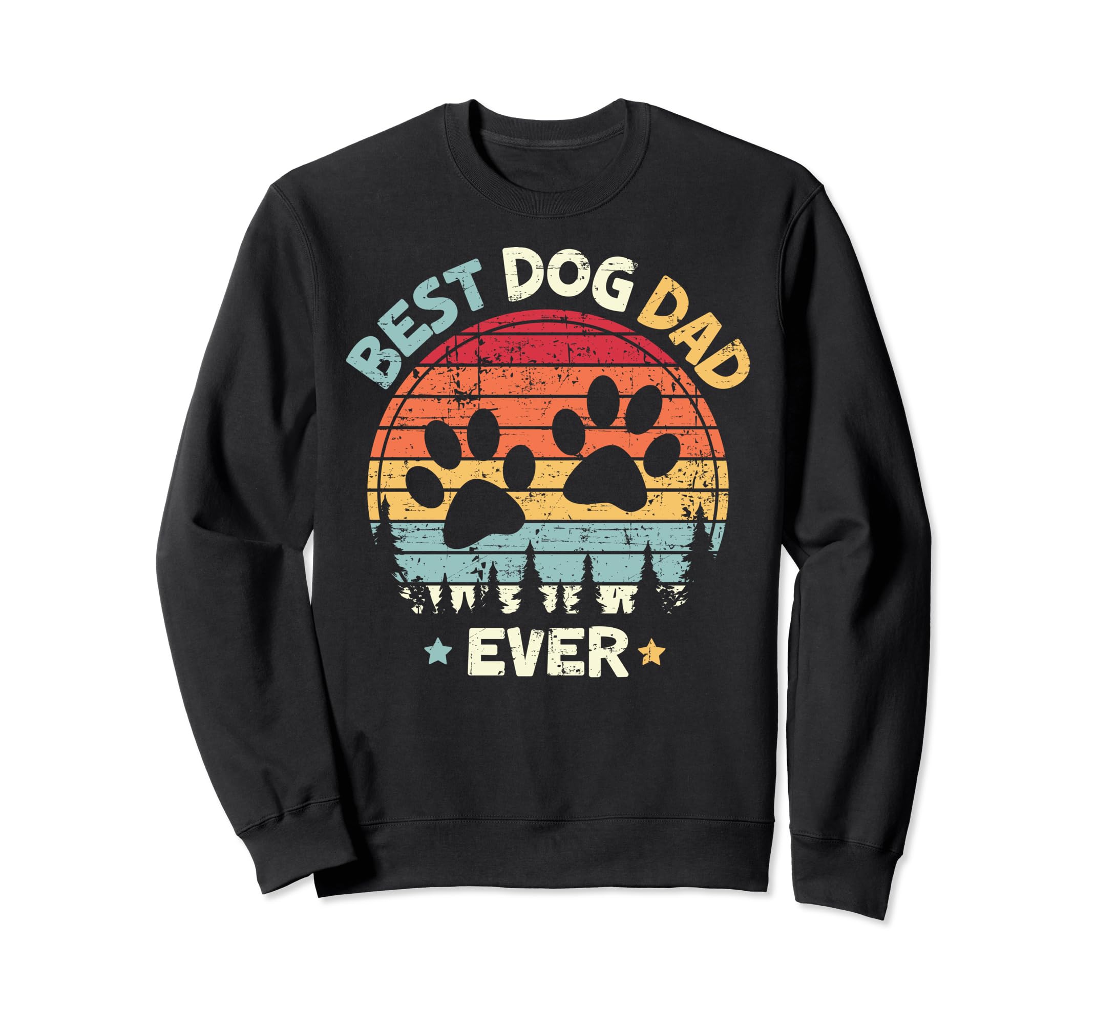 Best Dog Dad Ever Fathers Day Sweatshirt - Unique Graphic for Adults - T-Shirt, Sweatshirt, Hoodie