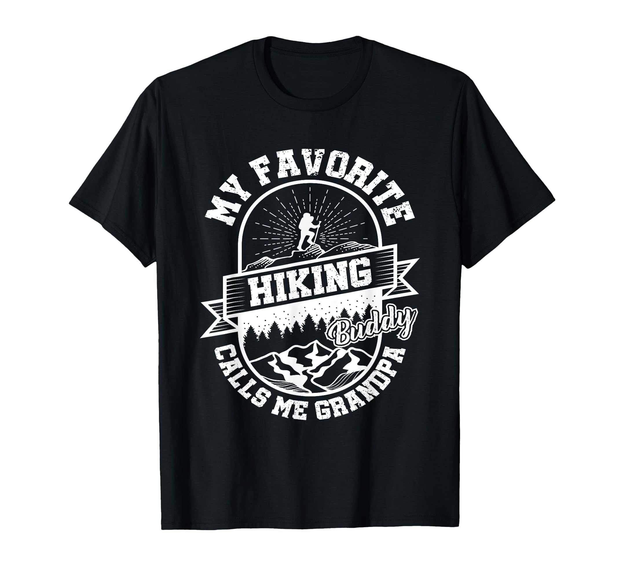 Hiking Grandpa My Favorite Hiking T-Shirt - Unique Graphic for Adults - T-Shirt, Sweatshirt, Hoodie