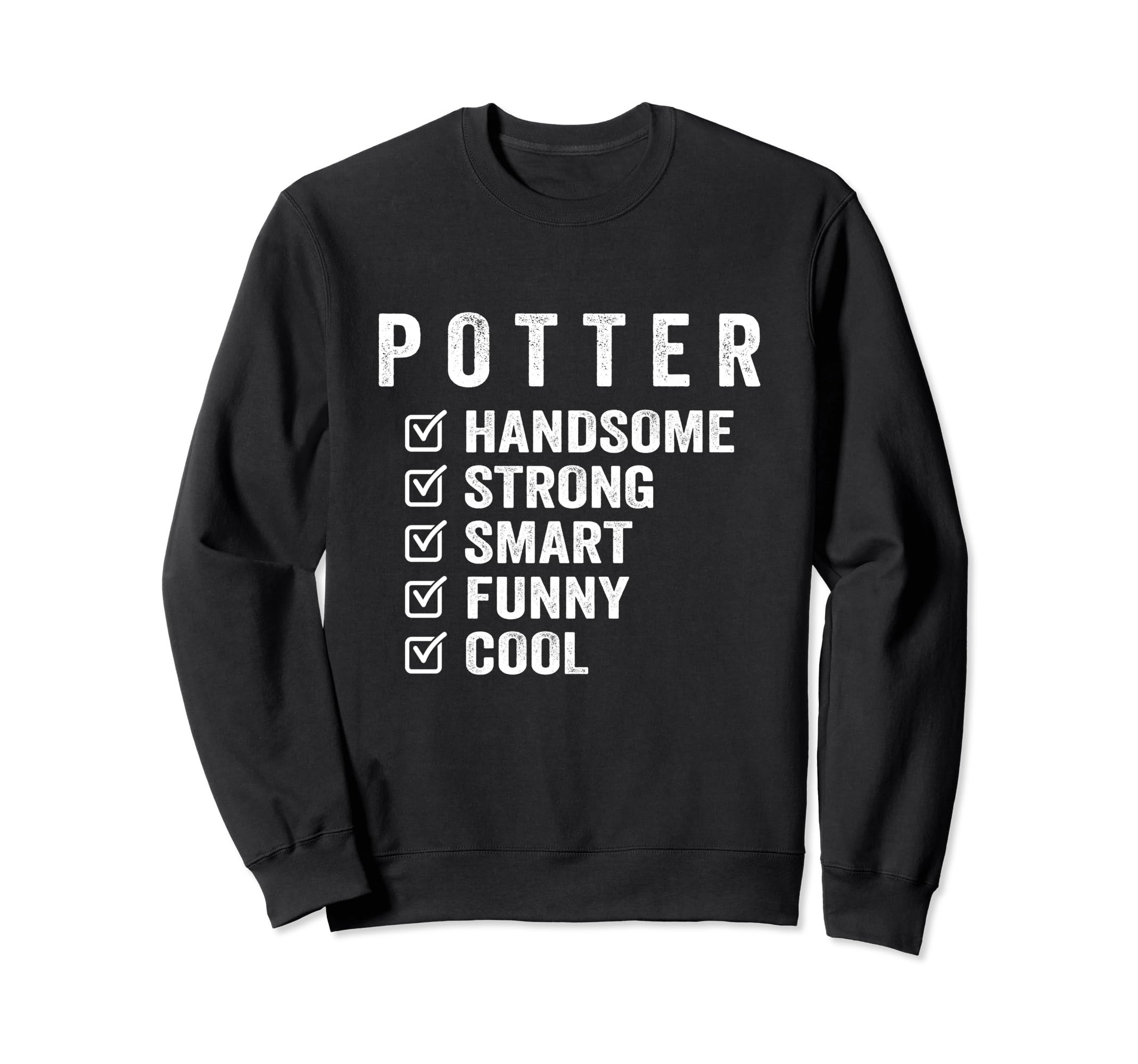 Potter Handsome Strong Smart Funny Sweatshirt - Minimalist Print for Adults - T-Shirt, Sweatshirt, Hoodie