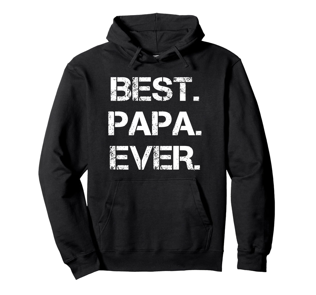 Best Papa Ever Fathers Day Gift Hoodie - Fun Novelty Design Unisex - T-Shirt, Sweatshirt, Hoodie