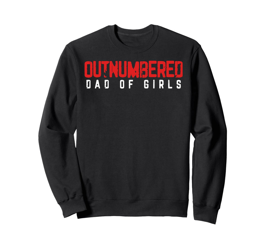 Outnumbered Dad Funny Parenting Sweatshirt - Minimalist Print Men Women - T-Shirt, Sweatshirt, Hoodie