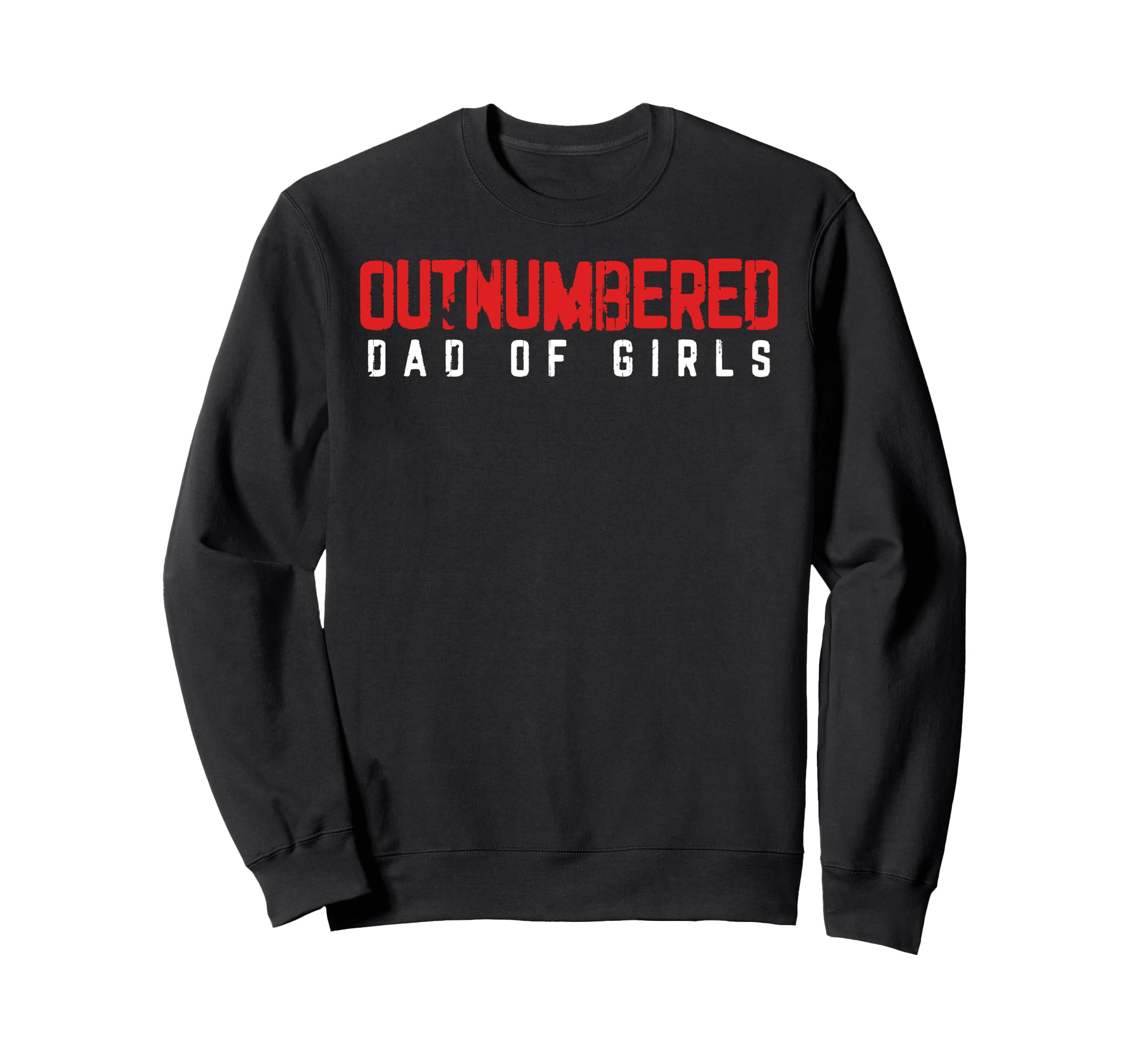 Outnumbered Dad Funny Parenting Sweatshirt - Minimalist Print Men Women - T-Shirt, Sweatshirt, Hoodie