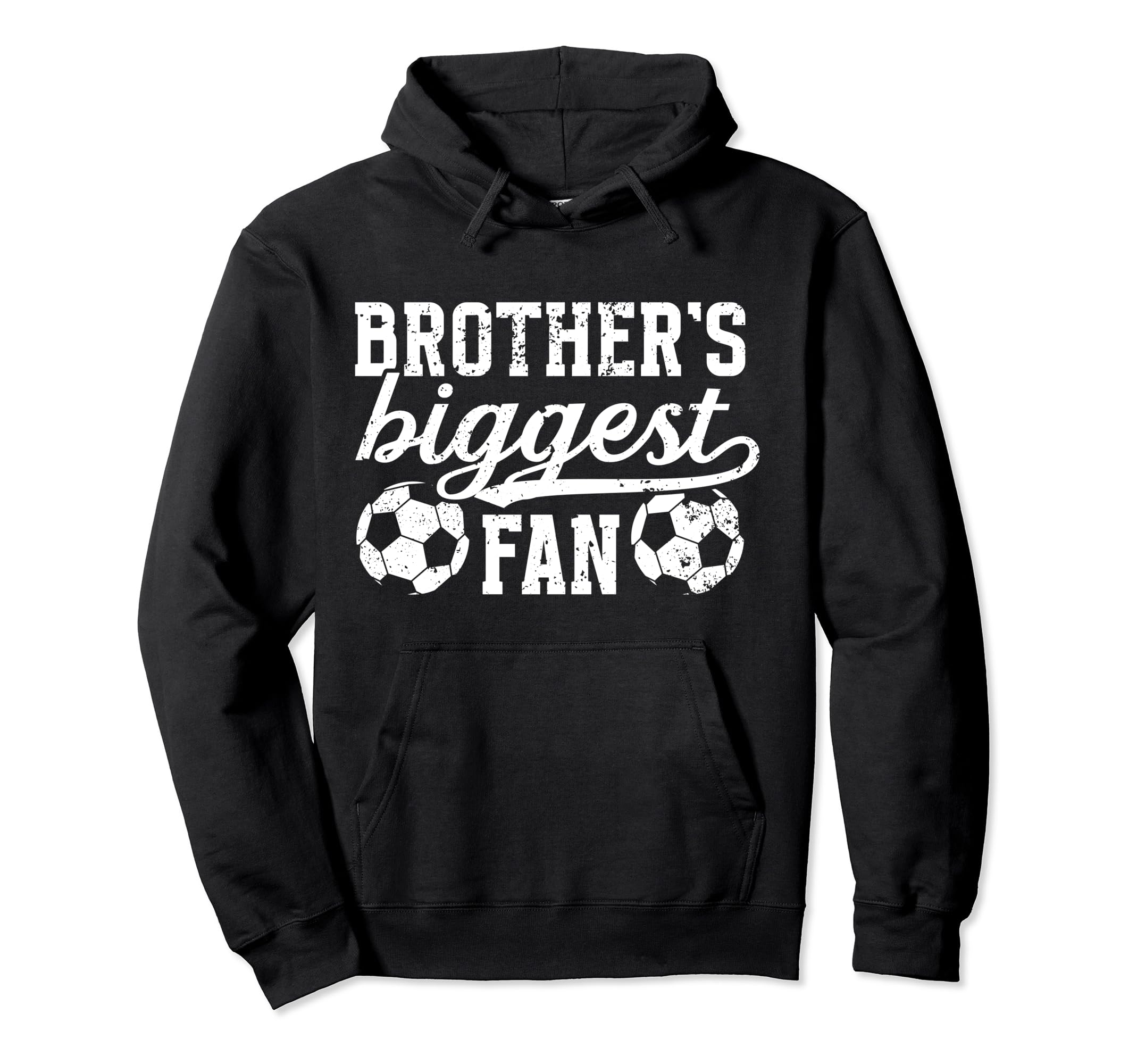 Brothers Biggest Fan Soccer Brother Hoodie - Trendy Graphic for Adults - T-Shirt, Sweatshirt, Hoodie