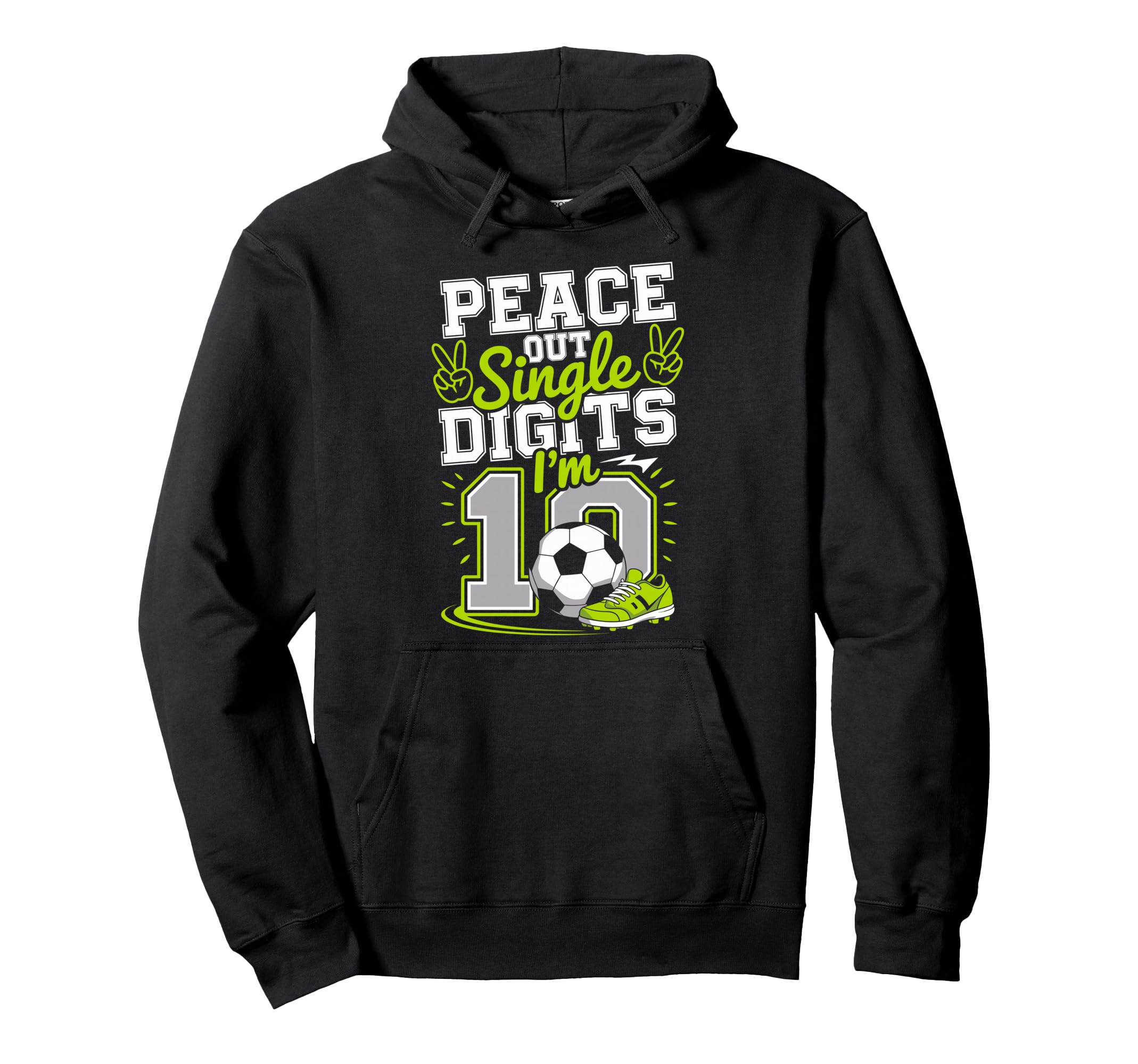 Peace Out Single Digits Im 10 Years Hoodie - Fun Novelty Design Unisex - T-Shirt, Sweatshirt, Hoodie