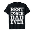 Best Coach Dad Ever Fathers Day T-Shirt - Custom Art Print Men Women - T-Shirt, Sweatshirt, Hoodie